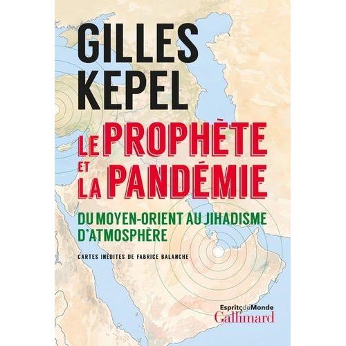 Le Prophète Et La Pandémie - Du Moyen-Orient Au Jihadisme D'atmosphère