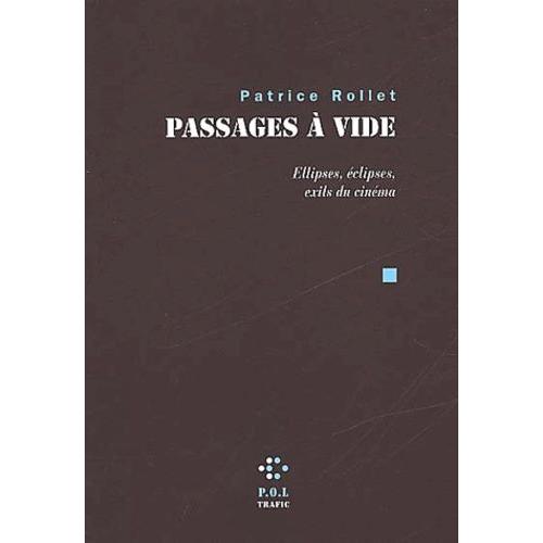 Passages A Vide - Ellipses, Eclipses, Exils Du Cinema