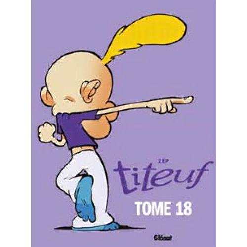 Titeuf Tome 18 - Suivez La Mèche