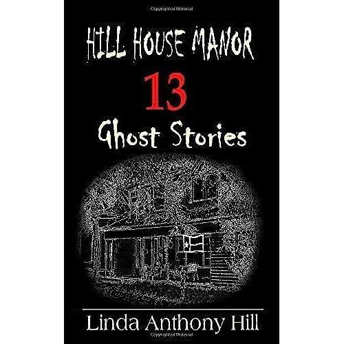 Hill House Manor: 13 Ghost Stories