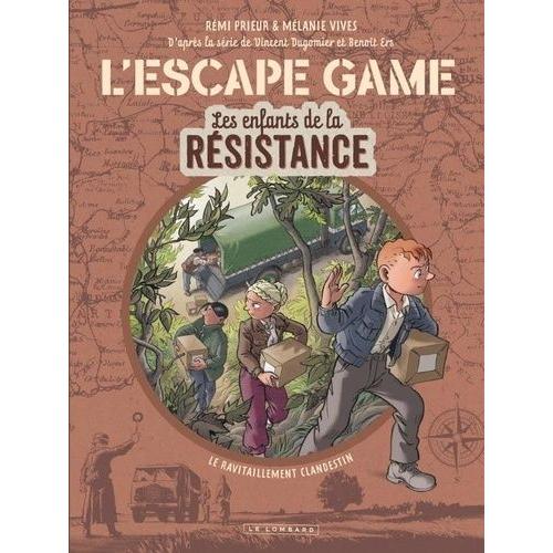 L'escape Game Les Enfants De La Résistance Tome 2 - Le Ravitaillement Clandestin