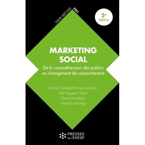 Marketing Social - De La Compréhension Des Publics Au Changement De Comportement