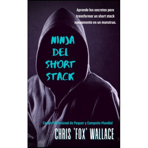 Ninja Del Short Stack: Estrategia De Torneo De Un Entrenador De Póquer Profesional