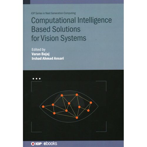 Computational Intelligence Based Solutions For Vision Systems