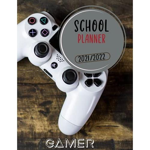 School Planner 2021-2022 Gamer: Video Game Players, E-Sports, Computer Geeks For Elementary And Middle School Students, With Schedules And Holidays, ... Student Geek, Great Start, Success Gift