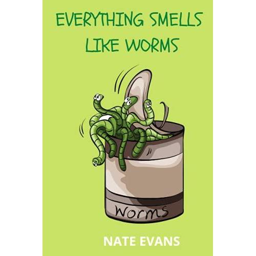 Everything Smells Like Worms