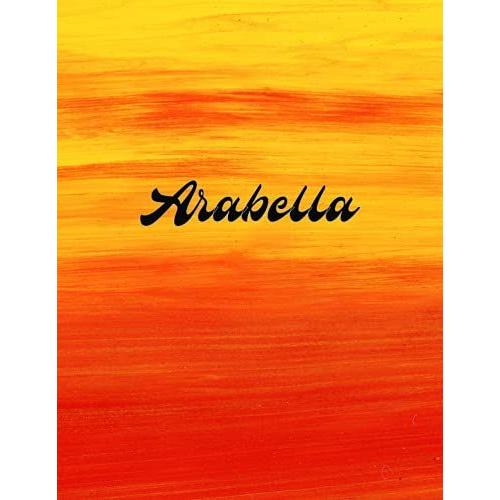 Arabella: Cover Style Water Color - Personalized Name Notebook | Wide Ruled Paper Notebook Journal |Birthday Gift Notebook | For Teens Kids Students ... Home School College | 8.5x11 Inch 160 Pages