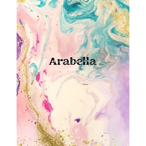 Arabella: Cover Style Water Color - Personalized Name Notebook | Wide Ruled Paper Notebook Journal | For Teens Kids Students Girls| For Home School College | 8.5 X 11 Inch 160 Pages
