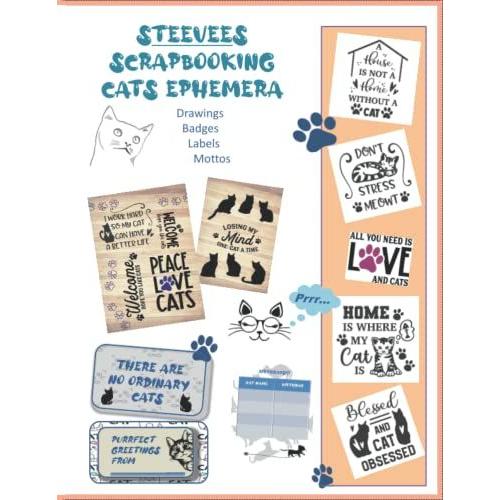 Steevees Scrapbooking Cats Ephemera: Scrapbooking And Crafting Artwork For Cat Lovers. Drawings, Words, Badges. Mottos, Labels.