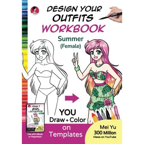 Design Your Outfits Workbook: Summer (Female): Anime Manga Female Drawing Templates - Body Base For Clothing & Fashion Design - Art Workbook For ... Teens, & Adults (Design Your Own Workbooks)