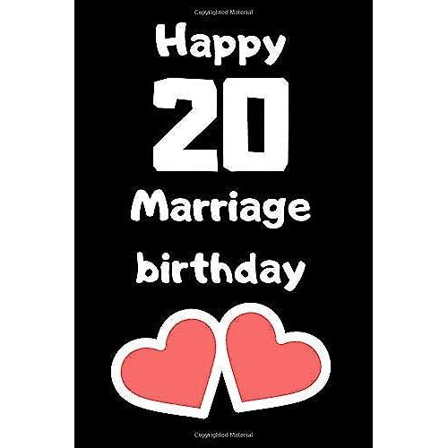 Happy 20 Marriage Birthday Notebook, Gift Composition Notebook Journal For Wife, Husband: Lined Notebook / Journal Gift, 120 Pages, 6x9, Soft Cover, Matte Finish