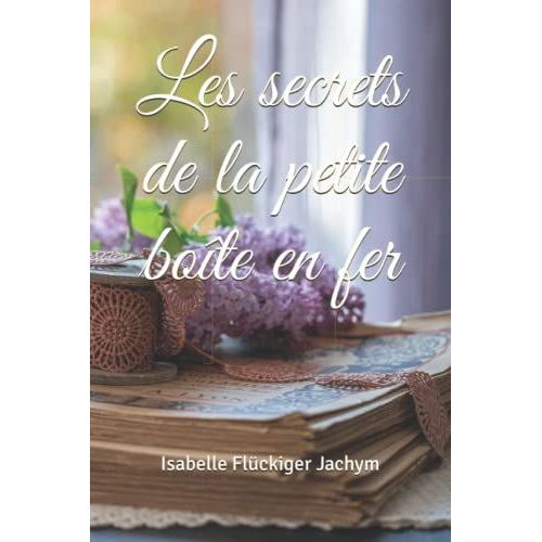 Les Secrets De La Petite Boîte En Fer