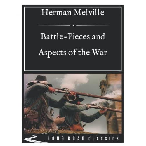 Battle-Pieces And Aspects Of The War: Long Road Classics Collection - Complete Text - Oversized Large Print Edition