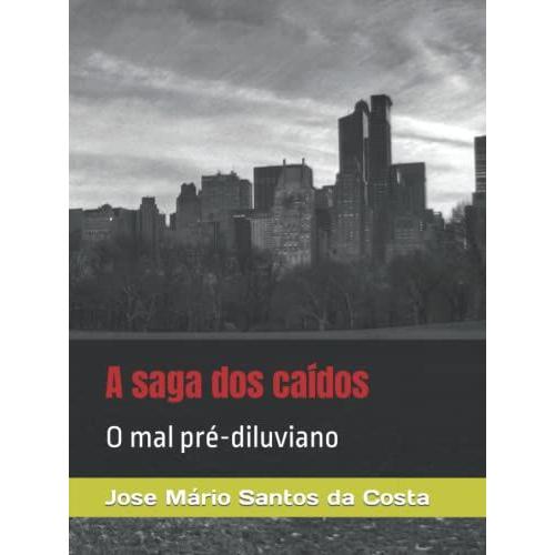 A Saga Dos Caidos: O Mal Pre Diluviano