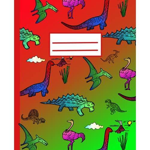 Primary School, Nursery Or Kindergarten Composition Notebook: Dinosaurs, Cretaceous, Volcano, Cloud, Ostrich, Weird Animals