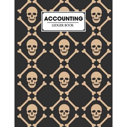 Accounting Ledger Book: Skull Cover | For Bookkeeping | 6 Column | Size 8.5" X 11" By Diethelm Reich