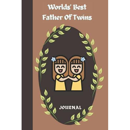 World's Best Father Of Twins Journal: A Keepsake For A Dad Of Twin Girls