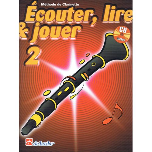 Ecouter, Lire & Jouer 2 - Méthode De Clarinette - Cd Inclus