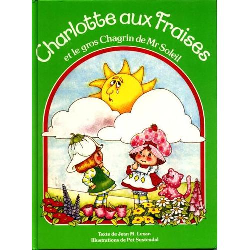 Charlotte Aux Fraises Et Le Gros Chagrin De Mr Soleil