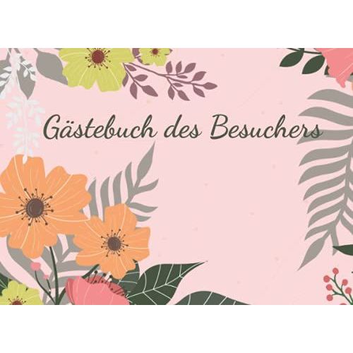 Gästebuch Des Besuchers: Wunderschönes Besucher-Gästebuch | Gast-Anmeldung Eintragen Für Ferienhausvermietung | Perfekt Für Mietshaus | Urlaub Ferien | Home Gästebuch