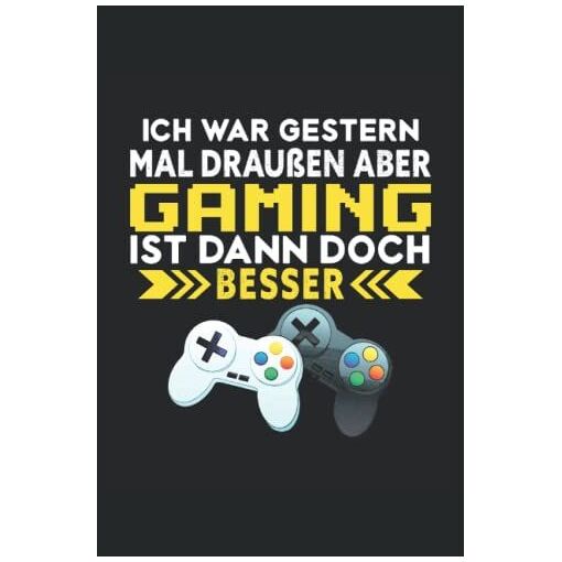 Ich War Gestern Mal Draußen Aber Gaming Ist Dann Doch Besser: Gamin...