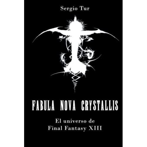 Fabula Nova Crystallis: El Universo De Final Fantasy Xiii
