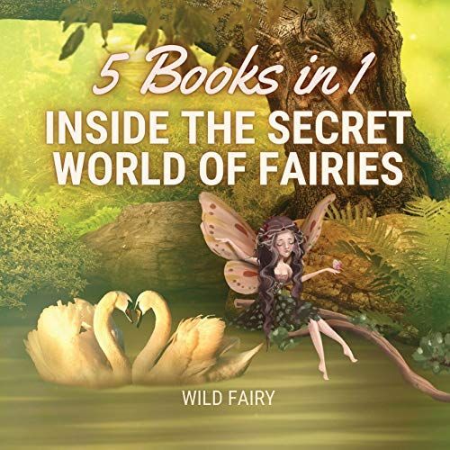 Inside The Secret World Of Fairies