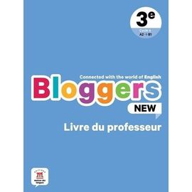 Anglais 3e A2-B1 Bloggers New - Livre Du Professeur