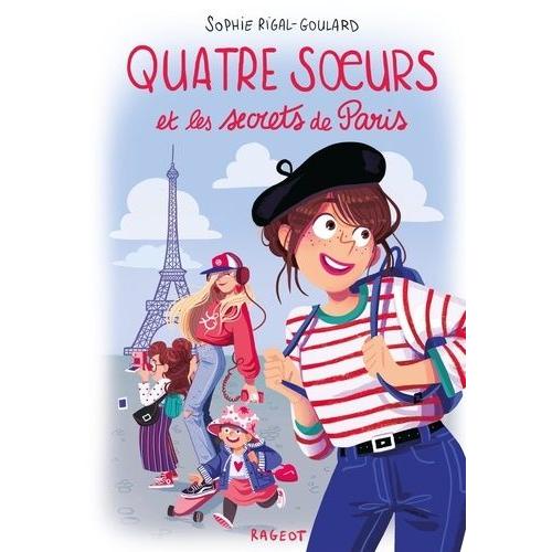 Quatre Soeurs - Quatre Soeurs Et Les Secrets De Paris