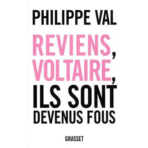 Reviens Voltaire, Ils Sont Devenus Fous