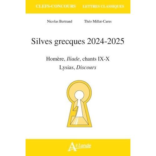 Silves Grecques - Homère, Iliade Chants Ix-X - Lysias, Discours