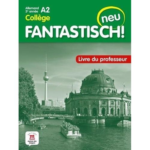 Allemand 3e Année A2 Collège Fantastisch! Neu - Livre Du Professeur