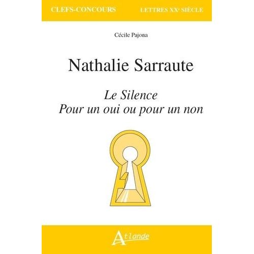 Nathalie Sarraute - Le Silence, Pour Un Oui Ou Pour Un Non