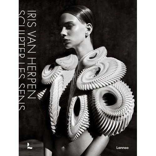 Iris Van Herpen - Sculpter Les Sens