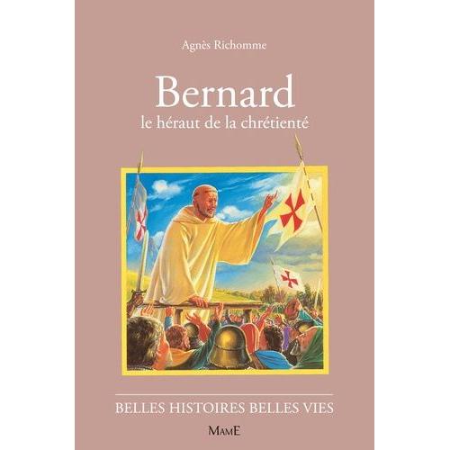 Bernard, Le Hérault De La Chrétienté