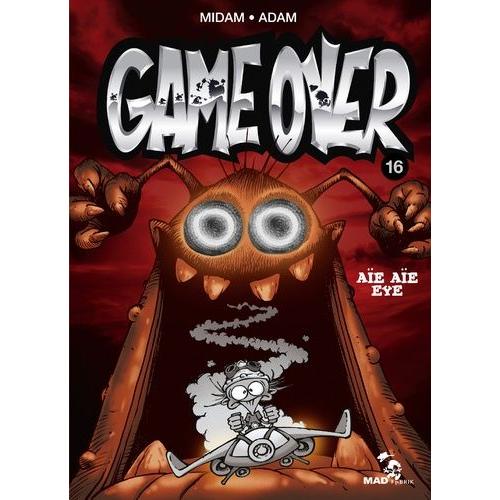 Game Over Tome 16 - Aïe Aïe Eye