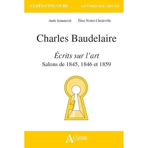 Charles Baudelaire, Ecrits Sur L'art - Salons De 1845, 1846 Et 1859