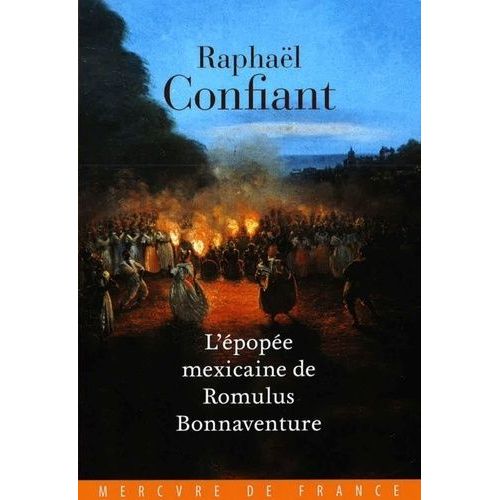 L'épopée Mexicaine De Romulus Bonnaventure