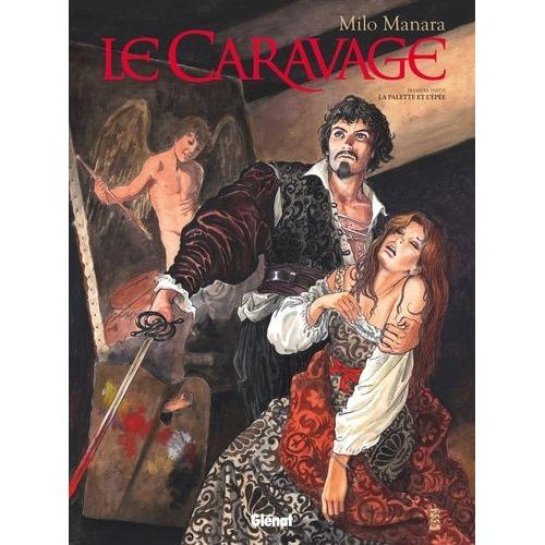 Le Caravage Tome 1 - La Palette Et L'épée