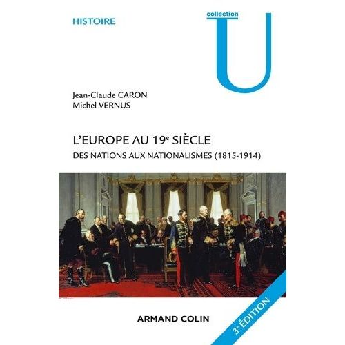 L'europe Au 19e Siècle - Des Nations Aux Nationalismes (1815-1915)