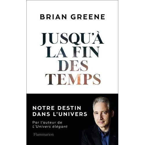Jusqu'à La Fin Des Temps - Notre Destin Dans L'univers