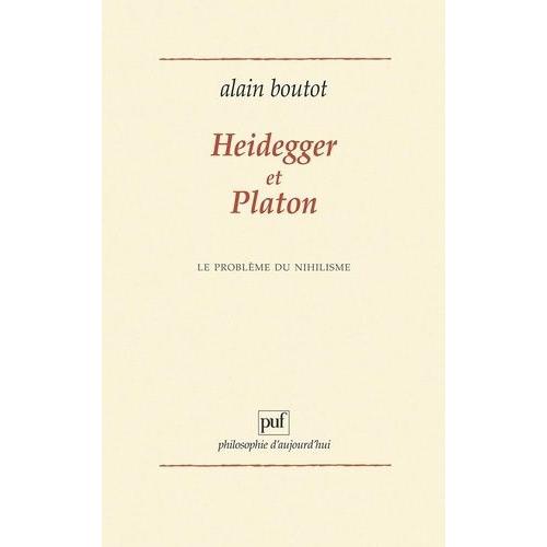 Heidegger Et Platon - Le Problème Du Nihilisme