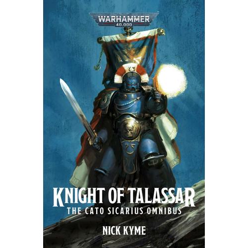 Knight Of Talassar: The Cato Sicarius Omnibus