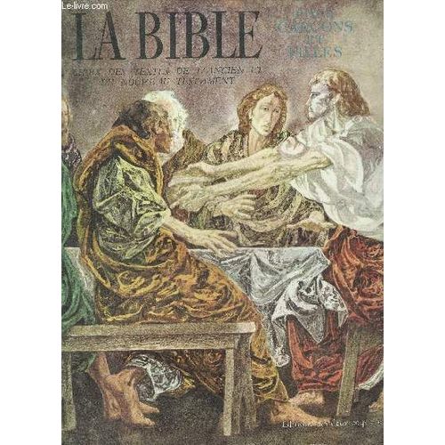 La Bible Pour Garcons Et Filles - Choix Des Textes De L Ancien Et Du Nouveau Testament