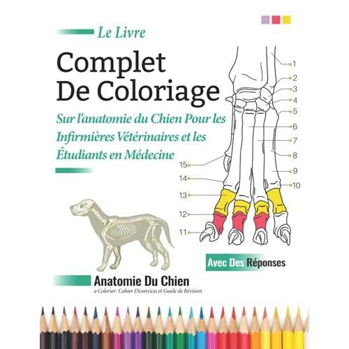 Le Livre Complet De Coloriage Sur L'anatomie Du Chien Pour Les Infirmières Vétérinaires Et Les Étudiants En Médecine - Anatomie Du Chiena Colorier: ... D'anatomie De Chien | Cadeaux Parfaits