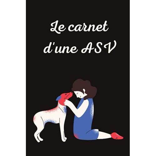 Le Carnet De Notes D'une Asv: Cahier Ligné Noir - 6x9 Po - 100 Pages - Pour Auxiliaire Vétérinaire