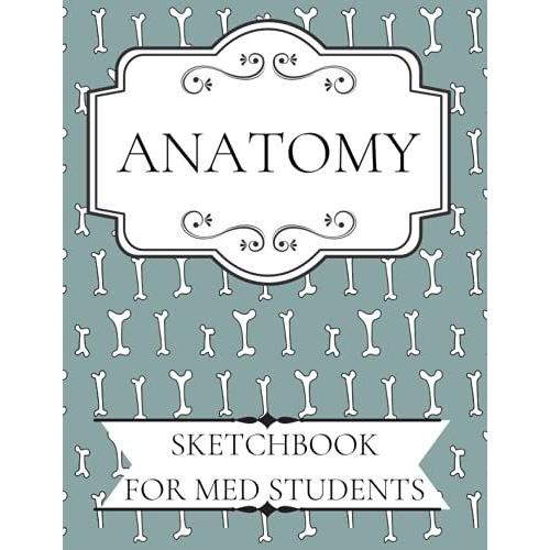 Anatomy Sketchbook For Med Students: Sketchbook: Graph Paper Quad Ruled Graphing Paper For Drawing Sketching For Future Doctors And Students Practice | Present Gift Idea For A Medical Student Girl