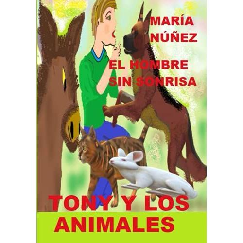 Tony Y Los Animales: El Hombre Sin Sonrisa