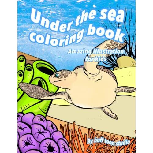 Ocean Coloring Book For Kids 8-12: Have Fun With Marine Animals And A Beautiful Underwater Atmosphere