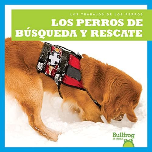 Los Perros De Búsqueda Y Rescate (Search And Rescue Dogs)